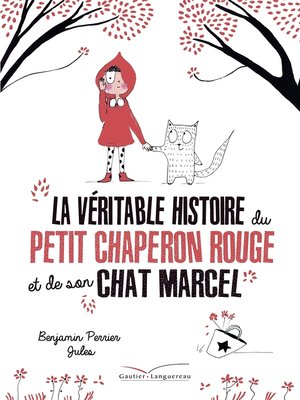 cover image of La véritable histoire du Petit Chaperon Rouge et de son chat Marcel